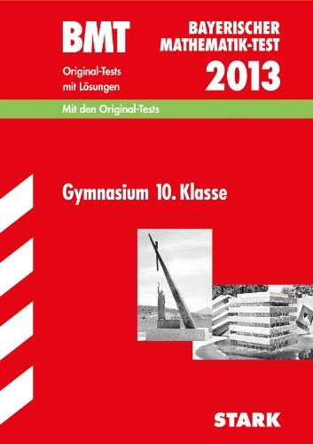 9783849002794: Bayerischer Mathematik-Test / BMT 2012, Gymnasium 10. Klasse: Original-Tests Jahrgnge 2003-2011 mit Lsungen.