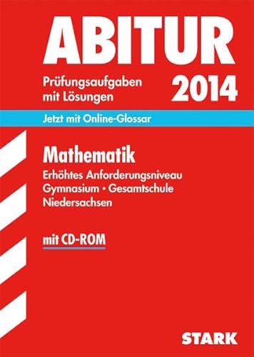 Abitur-Prüfungsaufgaben Gymnasium Niedersachsen / Mathematik, Erhöhtes Anforderungsniveau: Jetzt mit Online-Glossar, Prüfungsaufgaben 2009-2013 mit Lösungen - Ebenhöh, Mechthild, Rolfs, Josef