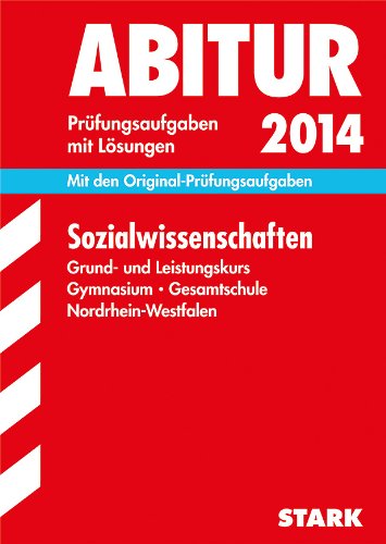 9783849005160: Abitur-Prfungsaufgaben Gymnasium/Gesamtschule NRW / Sozialwissenschaften Grund- und Leistungskurs 2014: Mit den Original-Prfungsaufgaben mit Lsungen