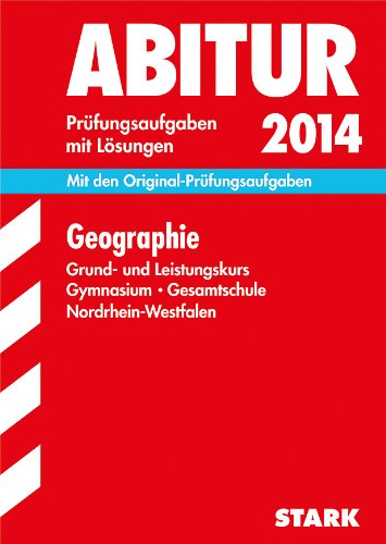 Beispielbild fr Abitur-Prfungsaufgaben Gymnasium/Gesamtschule NRW / Geographie Grund- und Leistungskurs 2014: Prfungsaufgaben 2011-2013 mit Lsungen: Prfungsaufgaben mit Lsungen 2011-2013 zum Verkauf von medimops