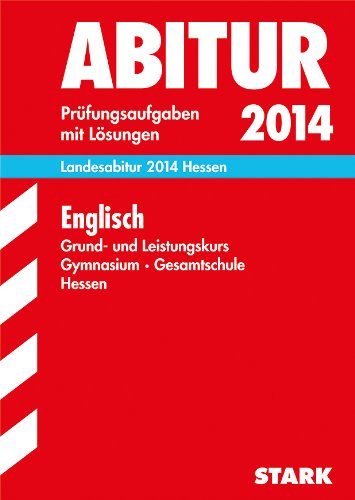 Stock image for Abitur-Prfungsaufgaben Gymnasium Hessen / Landesabitur Englisch Grund- und Leistungskurs 2014: Prfungsaufgaben 2009-2013 mit Lsungen. for sale by medimops