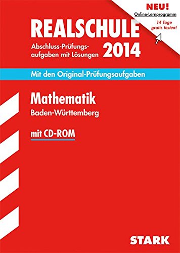 Stock image for Abschluss-Prfungsaufgaben Realschule Baden-Wrttemberg. Mit Lsungen / Mathematik mit CD-ROM 2014: Mit Original-Prfungsaufgaben for sale by medimops