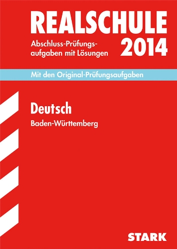 9783849005535: Abschluss-Prfungsaufgaben Realschule Baden-Wrttemberg. Mit Lsungen / Deutsch 2014: Mit den Original-Prfungsaufgaben