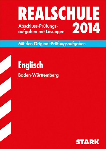 9783849005542: Abschluss-Prfungsaufgaben Realschule Baden-Wrttemberg. Mit Lsungen / Englisch 2014: Mit den Original-Prfungsaufgaben