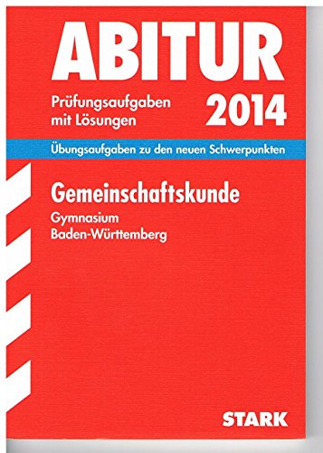 9783849005733: Abitur-Prfungsaufgaben Gymnasium Baden-Wrttemberg. Mit Lsungen / Gemeinschaftskunde 2014: bungsaufgaben zu den neuen Schwerpunkten