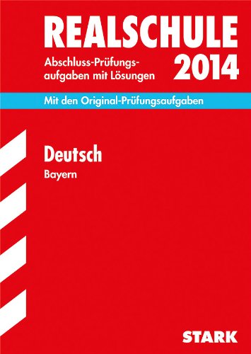 Beispielbild fr Abschluss-Prfungsaufgaben Realschule Bayern. Mit Lsungen / Deutsch 2014: Mit den Original-Prfungsaufgaben zum Verkauf von medimops