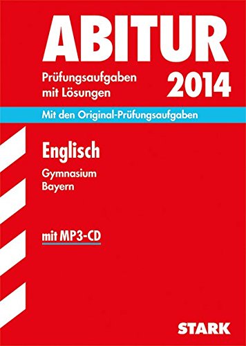 Beispielbild fr Abitur-Prfungsaufgaben Gymnasium Bayern. Mit Lsungen / Englisch mit MP3-CD 2014: Mit den Original-Prfungsaufgaben 2011-2013 zum Verkauf von medimops