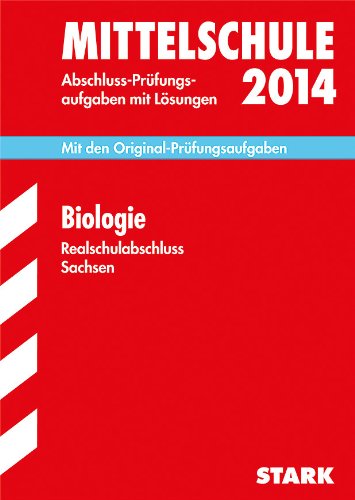 Stock image for Training Abschlussprfung Mittelschule Sachsen / Realschulabschluss Biologie 2014: Mit den Original-Prfungsaufgaben 2006-2013 mit Lsungen: Mit den Original-Prfungsaufgaben mit Lsungen for sale by medimops