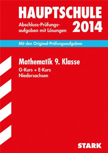 9783849006792: Abschluss-Prfungsaufgaben Hauptschule Niedersachsen / Mathematik 9. Klasse 2014: Mit den Original-Prfungsaufgaben Kurs G+E mit Lsungen