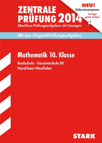 Abschluss-Prüfungsaufgaben Realschule Nordrhein-Westfalen / Mathematik Zentrale Prüfung 10. Klasse 2014: Mit den Original-Prüfungsaufgaben mit Lösungen. Realschule Gesamtschule EK. - Matschke, Wolfgang, Möllers, Marc