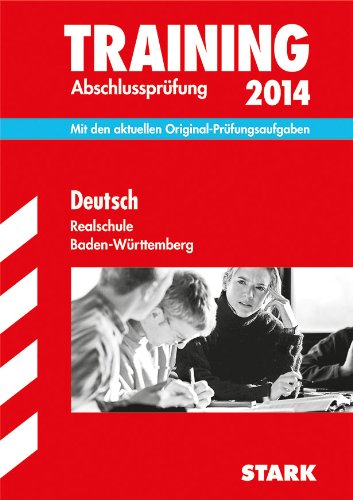 Beispielbild fr Training Abschlussprfung Realschule Baden-Wrttemberg / Deutsch 2014: Mit den aktuellen Original-Prfungsaufgaben zum Verkauf von medimops