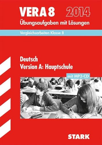 Vergleichsarbeiten VERA 8. Klasse / Deutsch Version A: Hauptschule mit MP3-CD 2014: Übungsaufgaben mit Lösungen - Kammer, Marion von der