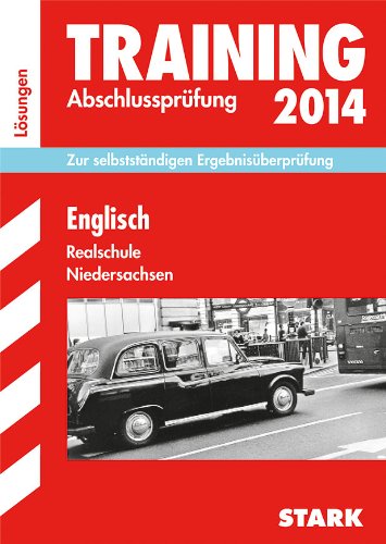 Training Abschlussprüfung Englisch 2014 Realschule Niedersachsen. Lösungsheft: Zur selbstständigen Ergebnisüberprüfung - Paul Jenkinson; Birte Bendrich