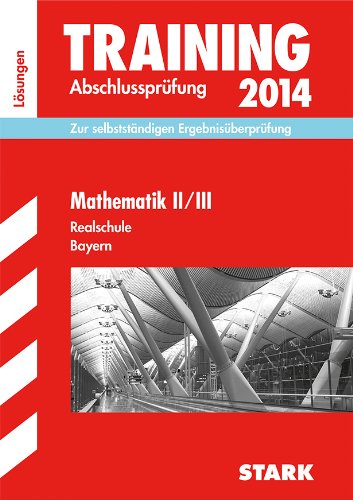Beispielbild fr Training Abschlussprfung Mathematik II/III 2014 Lsungsheft Realschule Bayern zum Verkauf von Buchpark