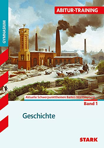 9783849008208: Abitur-Training - Geschichte Baden-Wrttemberg - Band 1: Aktuelle Schwerpunktthemen Baden-Wrttemberg