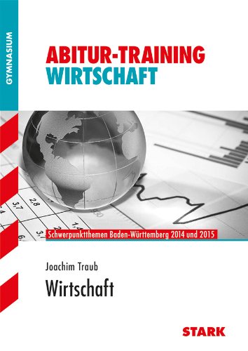 Beispielbild fr Abitur-Training Wirtschaft /Recht / Wirtschaft: Schwerpunktthemen Baden-Wrttemberg 2014 und 2015 zum Verkauf von medimops