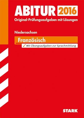 Abitur-Prüfungsaufgaben Gymnasium Niedersachsen / Zentralabitur Französisch 2015: Prüfungsaufgaben mit Lösungen - Hahn, Karl-Heinz, Heizmann, Hendrik