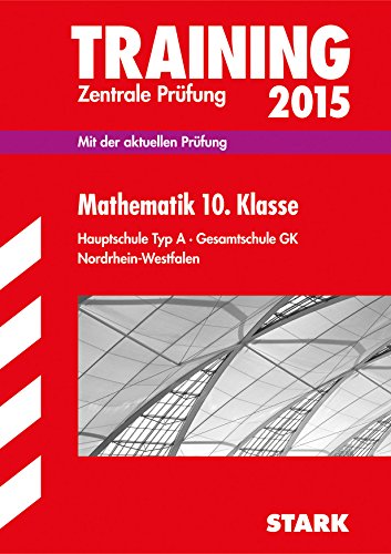 Training Abschlussprüfung Hauptschule Nordrhein-Westfalen / Zentrale Prüfung Mathematik 10. Klasse 2015: Mit der aktuellen Prüfung. Hauptschule Typ A Gesamtschule GK. - Fetzer, Martin, Modschiedler, Walter