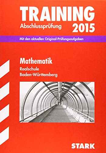 Beispielbild fr Training Abschlussprfung Mathematik 2015 Realschule Baden-Wrttemberg : Mit den aktuellen Original-Prfungsaufgaben zum Verkauf von Buchpark