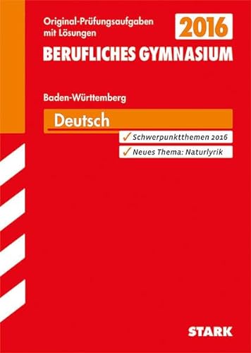 9783849011604: Abitur-Prfungsaufgaben Berufliche Gymnasien Baden-Wrttemberg. Mit Lsungen / Deutsch 2015: Mit bungsaufgaben zu den Schwerpunkten
