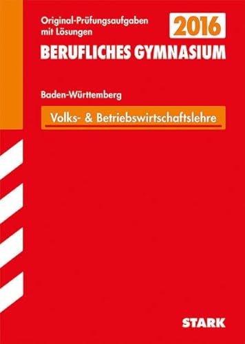 9783849011642: Abitur-Prfungsaufgaben Berufliche Gymnasien Baden-Wrttemberg. Mit Lsungen / Wirtschaft 2015 (WG): Mit den Original-Prfungsaufgaben