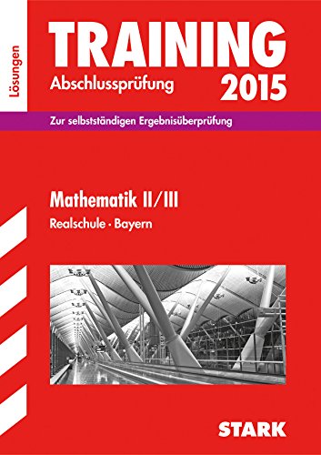 Beispielbild fr Training Abschlussprfung Mathematik II/III 2015 Lsungsheft Realschule Bayern : Zur selbststndigen Ergebniskontrolle zum Verkauf von Buchpark