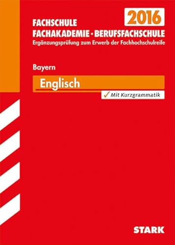 9783849012472: Fachschule /Fachakademie Bayern / Englisch 2015: Ergnzungsprfung zum Erwerb der Fachhochschulreife, Mit den Original-Prfungsaufgaben