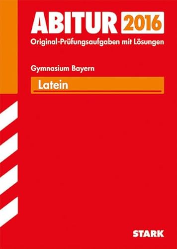 Beispielbild fr Abitur-Prfungsaufgaben Gymnasium Bayern. Mit Lsungen / Latein 2015: Mit den Original-Prfungsaufgaben zum Verkauf von medimops