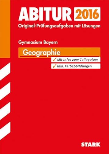 Stock image for Abitur-Prfungsaufgaben Gymnasium Bayern. Mit Lsungen / Geographie 2015: Mit den Original-Prfungsaufgaben for sale by medimops