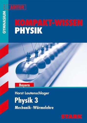 Beispielbild fr Kompakt-Wissen Gymnasium - Physik Mechanik, Wrmelehre Bayern zum Verkauf von medimops