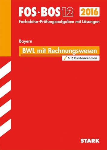 Beispielbild fr Abiturprfung FOS/BOS Bayern - Betriebswirtschaftslehre mit Rechnungswesen 12. Klasse zum Verkauf von medimops