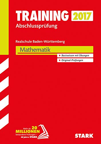 Training Abschlussprüfung Realschule Baden-Württemberg - Mathematik : Basiswissen mit Übungen. Original-Prüfungen