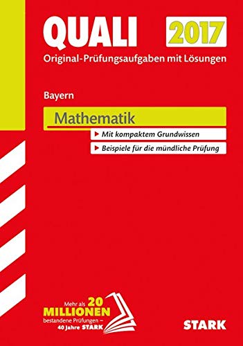 Imagen de archivo de STARK Quali Mittelschule Bayern - Mathematik: Original-Prüfungsaufgaben mit L sungen 2010-2016 a la venta por tomsshop.eu