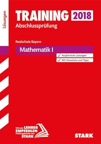 Training Abschlussprüfung Realschule Bayern 2018 - Mathematik I Lösungen (Paperback)