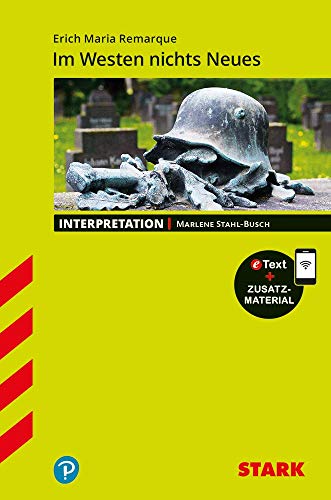 9783849032814: STARK Interpretationen Deutsch - Erich Maria Remarque: Im Westen nichts Neues: Buch + Online-Content