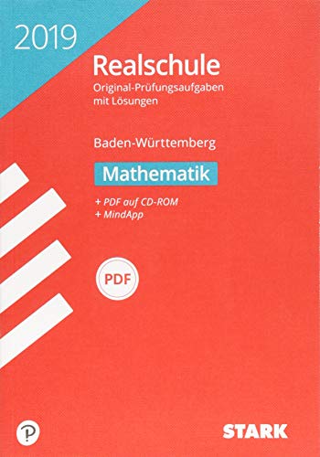 STARK Abschlussprüfung Realschule Baden-Württemberg 2019 - Mathematik, mit CD-ROM : Original-Prüfungsaufgaben mit Lösungen 2011-2018 + PDF auf CD-ROM + MindApp