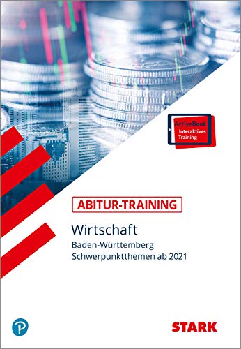 Imagen de archivo de STARK Abitur-Training - Wirtschaft - BaW a la venta por medimops