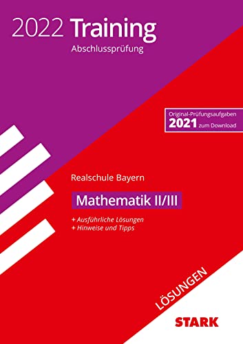 Beispielbild fr STARK Lsungen zu Training Abschlussprfung Realschule 2022 - Mathematik II/III - Bayern (STARK-Verlag - Abschlussprfungen) zum Verkauf von medimops