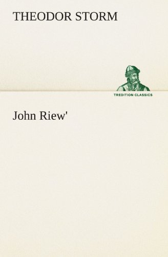 John Riew' (German Edition) (9783849100896) by Theodor Storm
