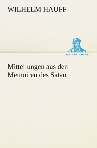 Beispielbild fr Mitteilungen aus den Memoiren des Satan (TREDITION CLASSICS) zum Verkauf von medimops