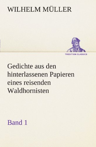 9783849101589: Gedichte aus den hinterlassenen Papieren eines reisenden Waldhornisten 1 (TREDITION CLASSICS)