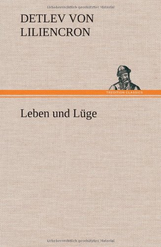 Leben und Lüge - Liliencron Detlev, von