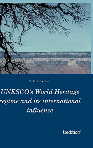 Beispielbild fr UNESCO's World Heritage regime and its international influence zum Verkauf von Ria Christie Collections
