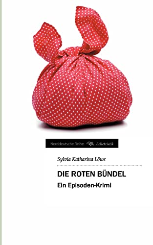 9783849119423: Die roten Bndel: Ein Episoden-Krimi (Norddeutsche Reihe)