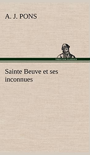 Beispielbild fr Sainte Beuve et ses inconnues zum Verkauf von medimops