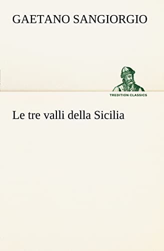 Stock image for Le tre valli della Sicilia (Italian Edition) for sale by Lucky's Textbooks