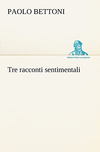 Stock image for Tre racconti sentimentali for sale by Chiron Media
