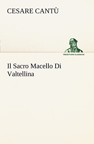 Stock image for Il Sacro Macello Di Valtellina (Italian Edition) for sale by Lucky's Textbooks