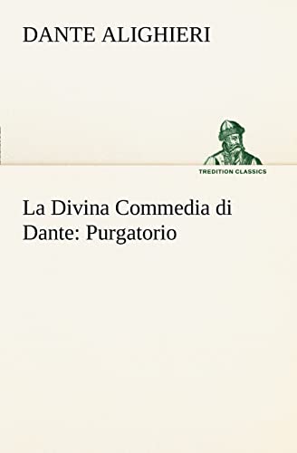 9783849121617: La Divina Commedia di Dante: Purgatorio (TREDITION CLASSICS)