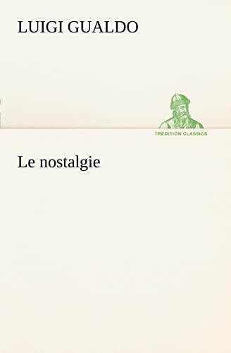 9783849121655: Le nostalgie (TREDITION CLASSICS)